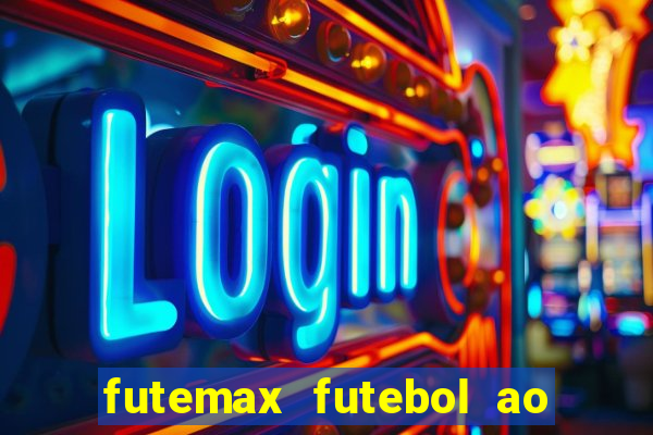 futemax futebol ao vivo hd